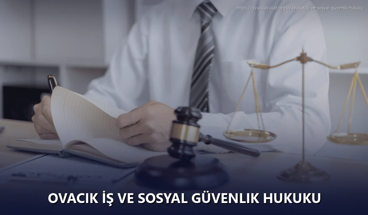 Ovacık İş ve Sosyal Güvenlik Hukuku